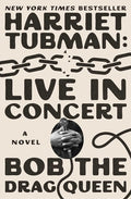 Harriet Tubman: Live in Concert: A Novel cover image